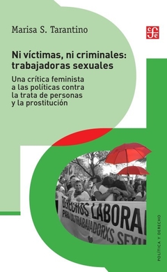 NI VICTIMAS, NI CRIMINALES: TRABAJADORAS SEXUALES.TARANTINO, MARISA S.
