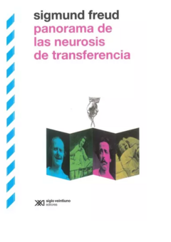 PANORAMA DE LAS NEUROSIS DE TRANSFERENCIA.FREUD, SIGMUND