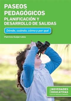 PASEOS PEDAGOGICOS. PLANIFICACION Y DESARROLLO DE SALIDAS.GUIJARRUBIA, PATRICIA