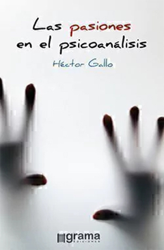 PASIONES EN EL PSICOANALISIS, LAS.GALLO, HECTOR