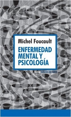 ENFERMEDAD MENTAL Y PSICOLOGIA.FOUCAULT, MICHEL