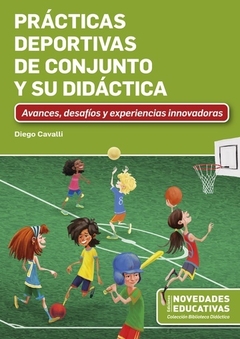 PRACTICAS DEPORTIVAS DE CONJUNTO Y SU DIDACTICA.CAVALLI, DIEGO