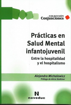 PRACTICAS EN SALUD MENTAL INFANTOJUVENIL.MICHALEWICZ, ALEJANDRO