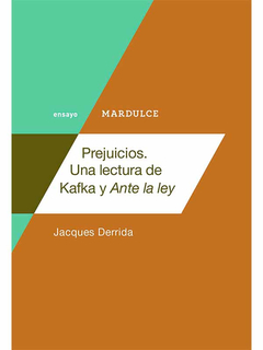 PREJUICIOS. UNA LECTURA DE KAFKA Y ANTE LA LEY.DERRIDA, JACQUES