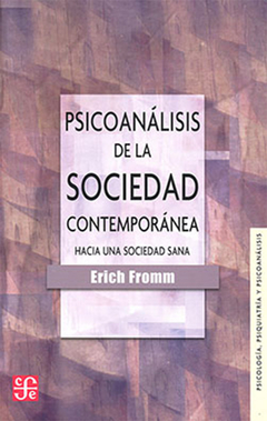 PSICOANALISIS DE LA SOCIEDAD CONTEMPORANEA.FROMM, ERICH