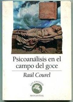 PSICOANALISIS EN EL CAMPO DEL GOCE.COUREL, RAUL