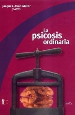 PSICOSIS ORDINARIA, LA.MILLER, JACQUES ALAIN