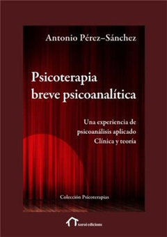 PSICOTERAPIA BREVE PSICOANALITICA.PEREZ-SANCHEZ, ANTONIO