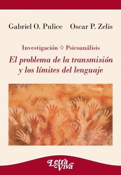 PROBLEMA DE LA TRANSMISION Y LOS LIMITES DEL LENGUAJE, EL.PULICE, GABRIEL O.