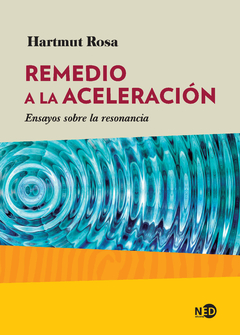 REMEDIO A LA ACELERACION.ROSA, HARTMUT