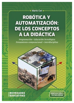 ROBOTICA Y AUTOMATIZACION: DE LOS CONCEPTOS A LA DIDACTICA.CWI, MARIO