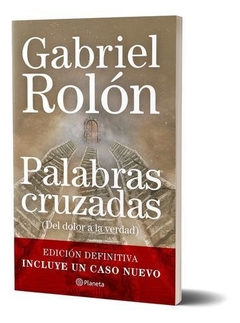 PALABRAS CRUZADAS (DEL DOLOR A LA VERDAD).ROLON, GABRIEL