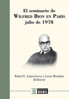 SEMINARIO DE WILFRED BION EN PARIS JULIO DE 1978.LOPEZ-CORVO, RAFAEL E.