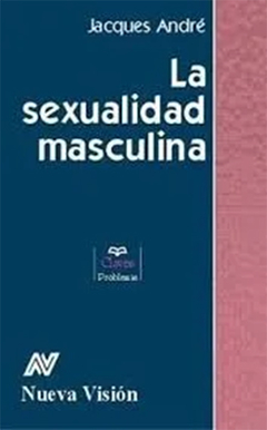 SEXUALIDAD MASCULINA, LA.ANDRE, JACQUES