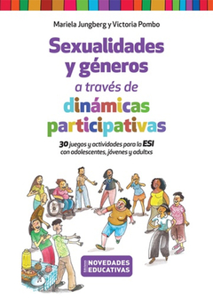 SEXUALIDADES Y GENEROS A TRAVES DE DINAMICAS PARTICIPATIVAS,.JUNGBERG, MARIELA