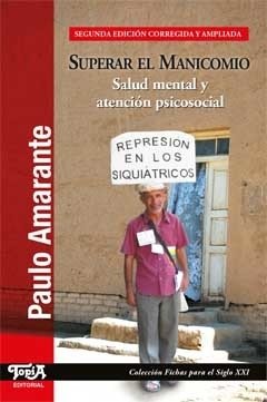 SUPERAR EL MANICOMIO - SALUD MENTAL Y ATENCION PSICOSOCIAL.AMARANTE, PAULO