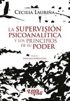 SUPERVISION PSICOANALITICA Y LOS PRINCIPIOS DE SU PODER, LA.LAURIÑA, CECILIA