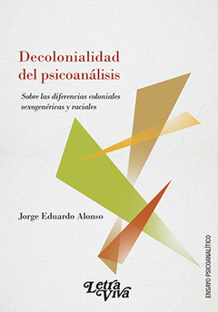 DECOLONIALIDAD DEL PSICOANALISIS-SOBRE LAS DIFERENCIAS COLON.ALONSO JORGE EDUARDO
