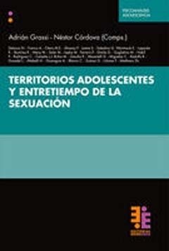 TERRITORIOS ADOLESCENTES Y ENTRETIEMPO DE LA SEXUACION.GRASSI, ADRIAN