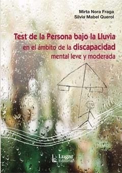 TEST DE LA PERSONA BAJO LA LLUVIA EN EL AMBITO DE LA DISCAPA.FRAGA, MIRTA NORA