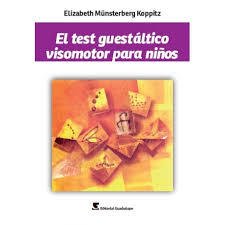 TEST GUESTALTICO VISOMOTOR PARA NIÑOS, EL.KOPPITZ, ELIZABETH M.
