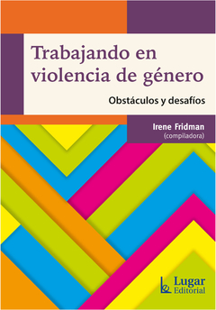 TRABAJANDO EN VIOLENCIA DE GENERO. OBSTACULOS Y DESAFIOS.FRIDMAN, IRENE