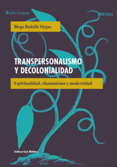 TRANSPERSONALISMO Y DECOLONIALIDAD.VIEGAS, DIEGO RODOLFO