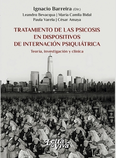 TRATAMIENTO DE LAS PSICOSIS EN DISPOSITIVOS DE INTERNACION P.BARREIRA, IGNACIO