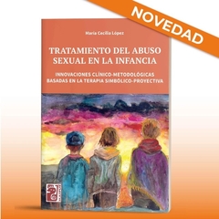 TRATAMIENTO DEL ABUSO SEXUAL EN LA INFANCIA, INNOVACIONES CL.LOPEZ, MARIA CECILIA