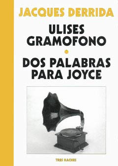 ULISES GRAMOFONO - DOS PALABRAS PARA JOYCE.DERRIDA, JACQUES