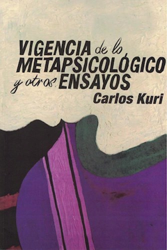 VIGENCIA DE LO METAPSICOLOGICO Y OTROS ENSAYOS.KURI, CARLOS