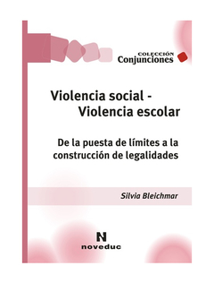 VIOLENCIA SOCIAL - VIOLENCIA ESCOLAR.BLEICHMAR, SILVIA