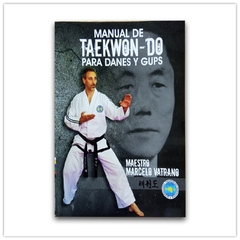 Manual de Taekwon-do para Gups y Danes - Marcelo Vatrano