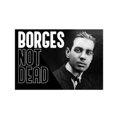 A Borgearla! / Borges Not Dead en internet