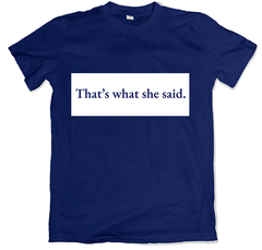 Remera frase series the office michael scott that's what she said azul marino