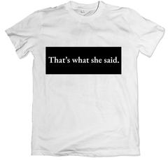 Remera frase series the office michael scott that's what she said blanca
