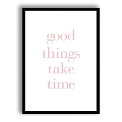 CUADRO GOOD THINGS TAKE TIME