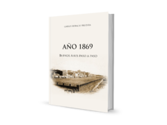 Año 1869, Buenos Aires paso a paso