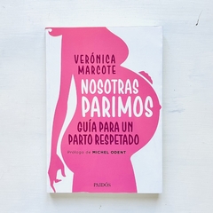 Libro | Nosotras parimos | Verónica Marcote