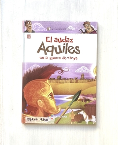 LIBRO EL AUDAZ AQUILES EN LA GUERRA DE TROYA | SANTILLANA - comprar online