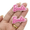 Aplique Barbie Escrita Rosa com Branco Acrílico 4 cm (2 unds)