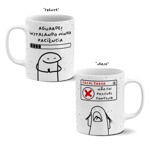 Caneca Flork Meme Instalando Minha Paciência - Xicara de Café