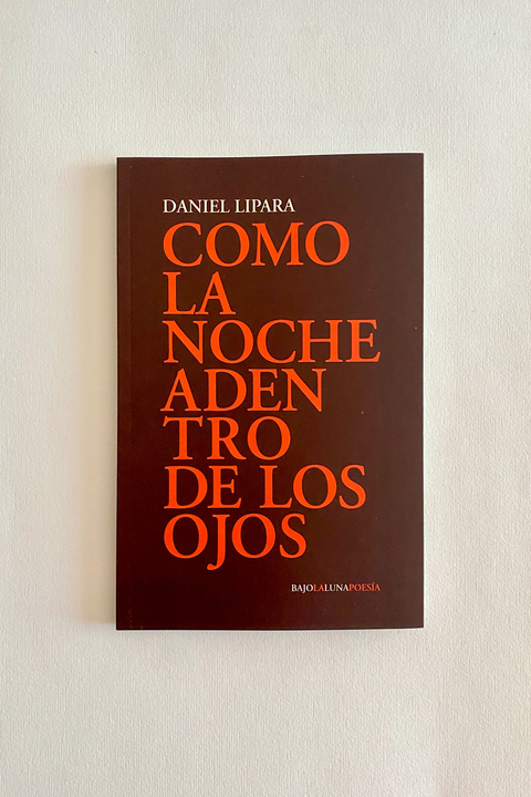 Como la noche adentro de los ojos | Daniel Lipara