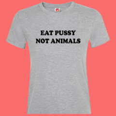 Remeras EAT PUSSY NOT ANIMALS - comprar online