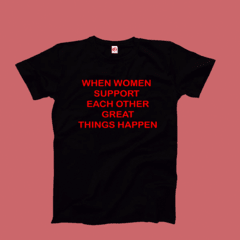 Remera negra WHEN WOMEN SUPPORT EACH OTHER