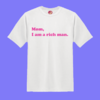 Remeras MOM, I AM A RICH MAN CHER