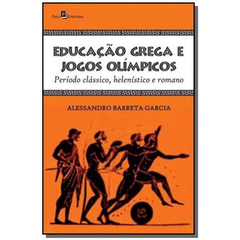 Educação Grega e Jogos Olímpicos: Período clássico, helenístico e romano
