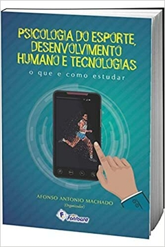 Livro - Psicologia do Esporte: Desenvolvimento Humano e Tecnologias