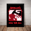 Quadro Banda Metallica Kill 'em All Poster Moldura 44x32cm