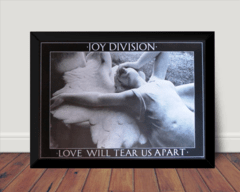 Quadro Joy Division Love Will Tear Us Apart Poster Moldurado